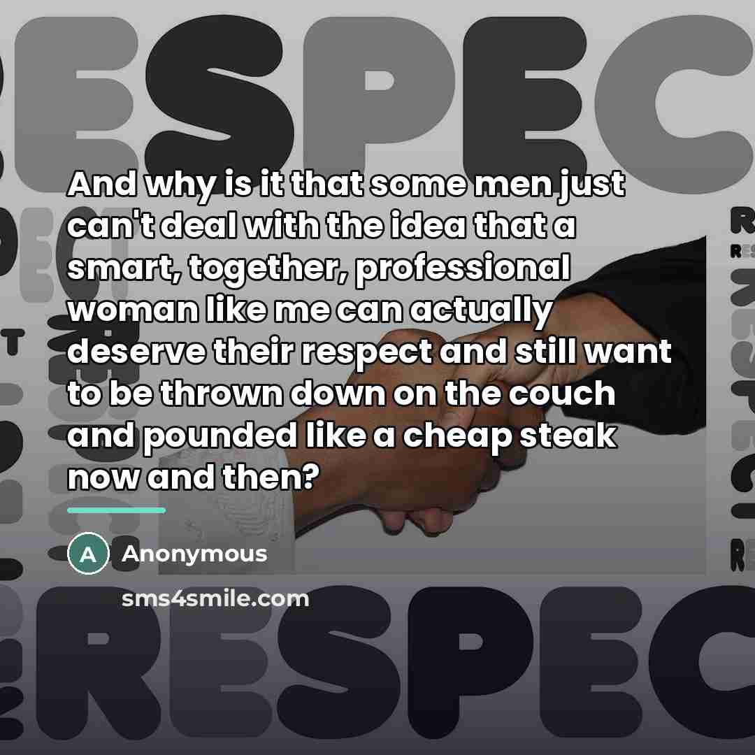 “And why is it that some men just can't deal…” quote by Anonymous