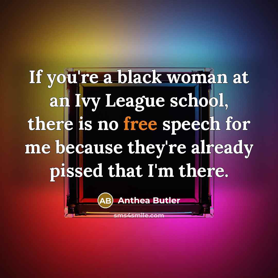 “If you're a black woman at an Ivy League school,…” quote by Anthea Butler