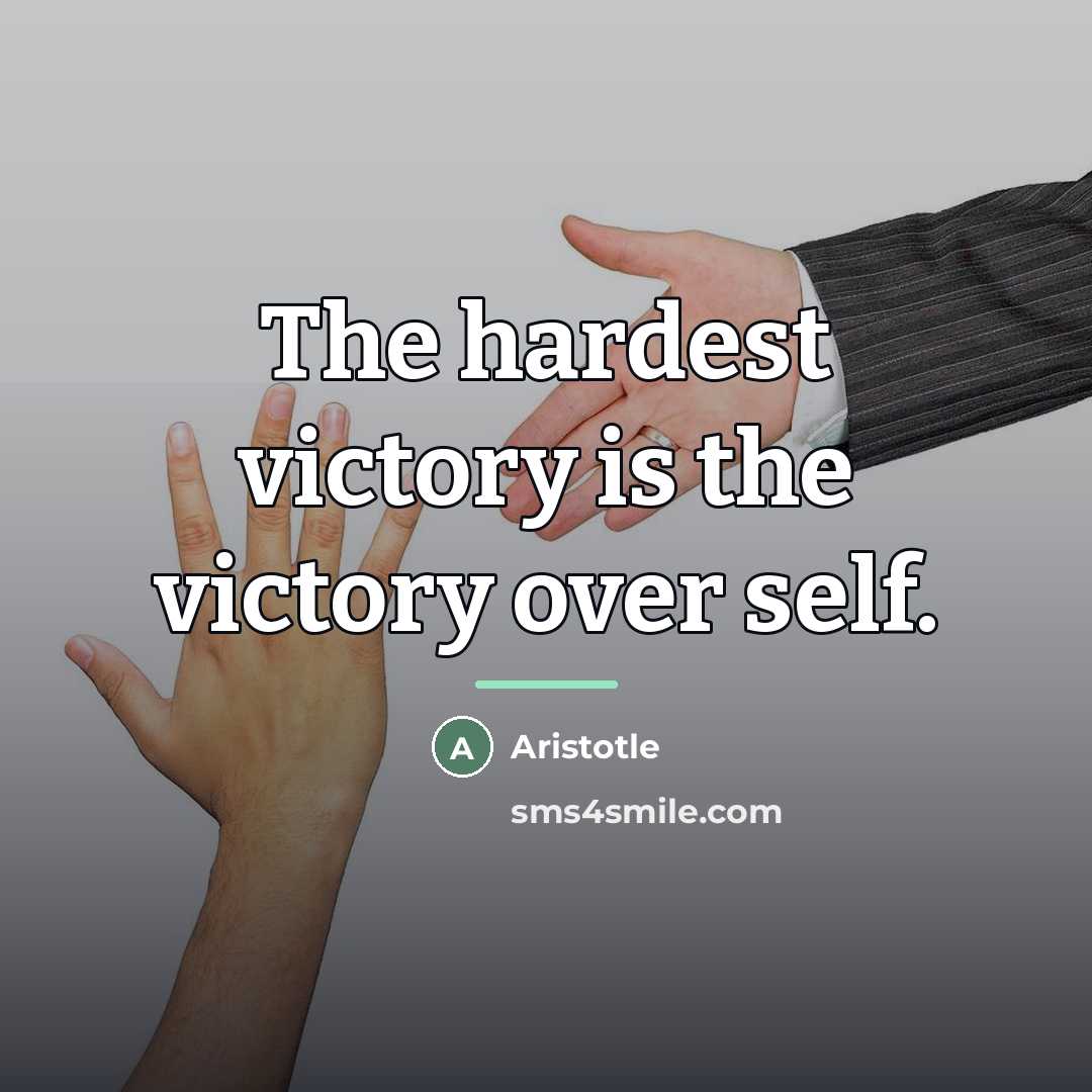 “The hardest victory is the victory over self.…” quote by Aristotle