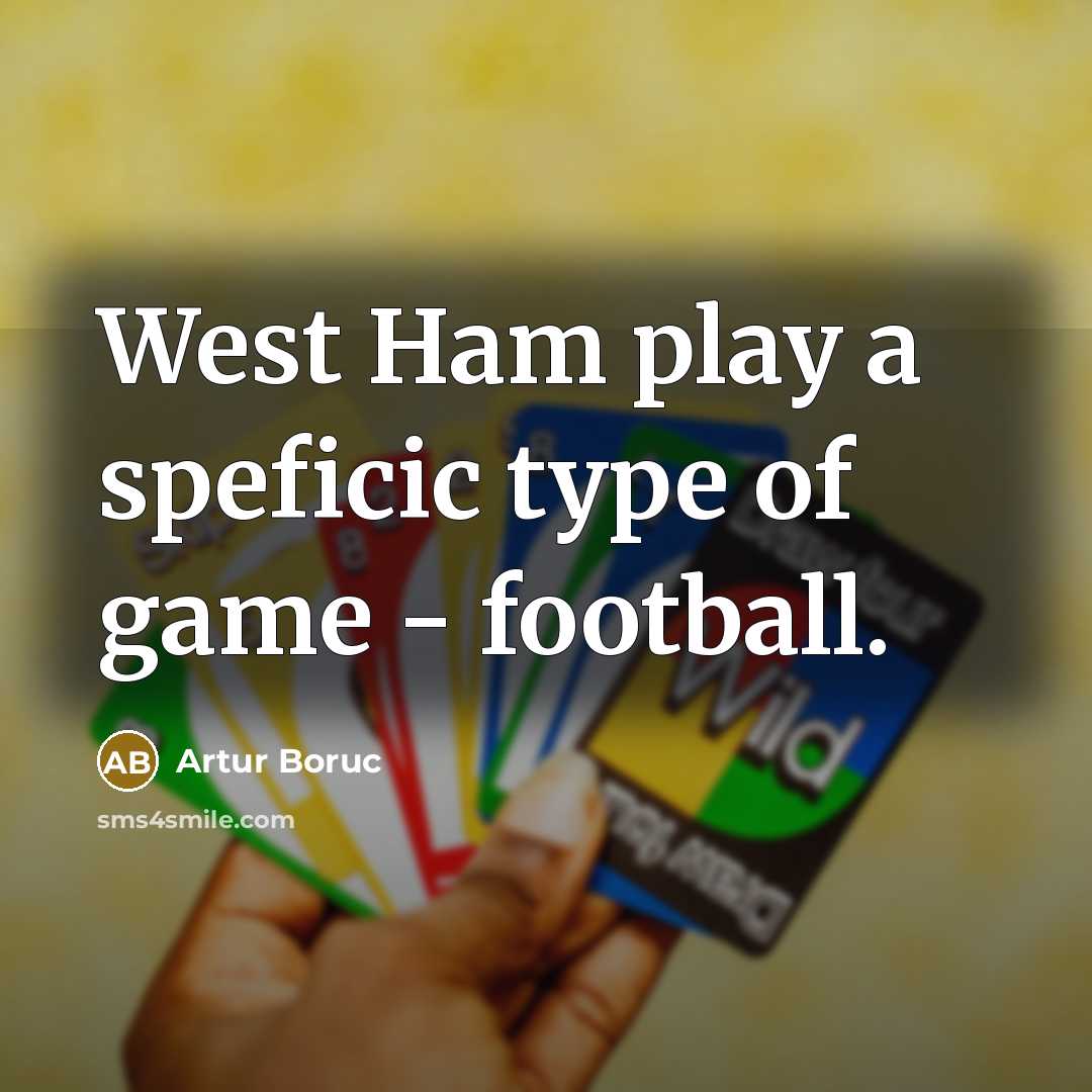 “West Ham play a speficic type of game - football.…” quote by Artur Boruc