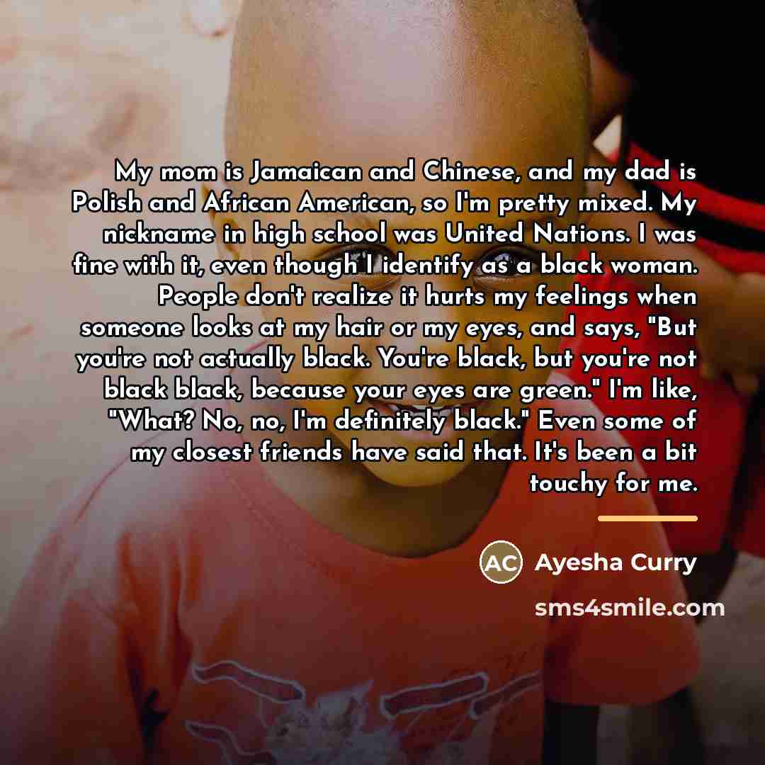 “My mom is Jamaican and Chinese, and my dad is…” quote by Ayesha Curry