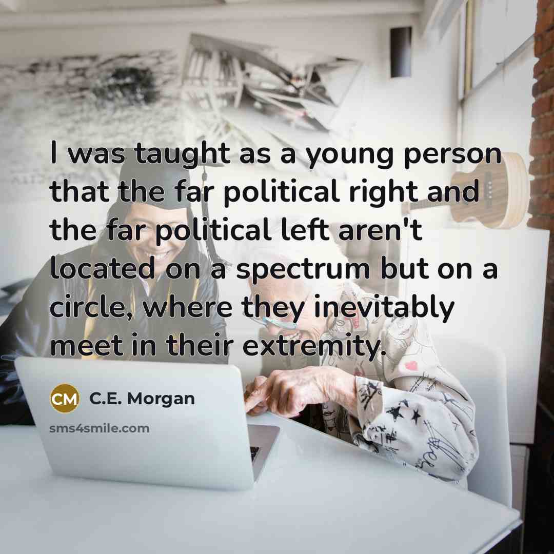 “I was taught as a young person that the far…” quote by C.E. Morgan