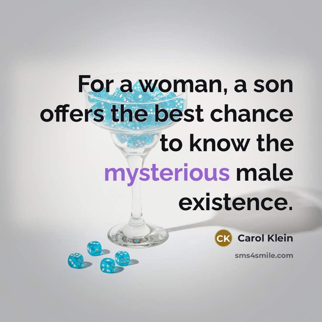 “For a woman, a son offers the best chance to…” quote by Carol Klein