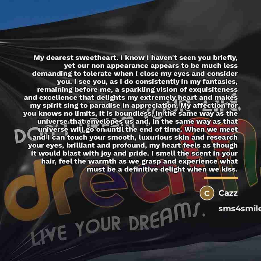 “My dearest sweetheart. I know I haven't seen you briefly,…” quote by Cazz