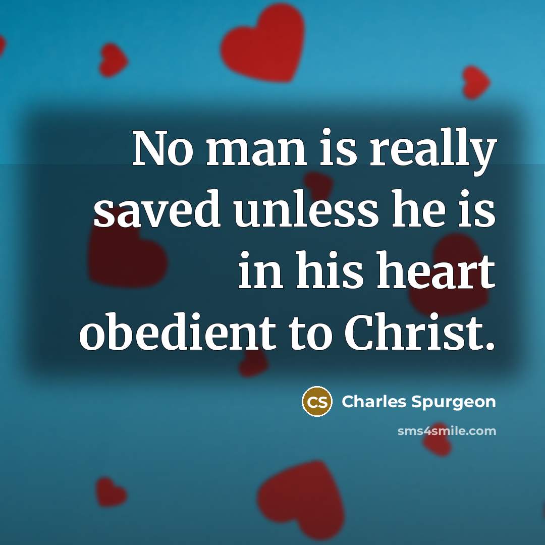 “No man is really saved unless he is in his…” quote by Charles Spurgeon