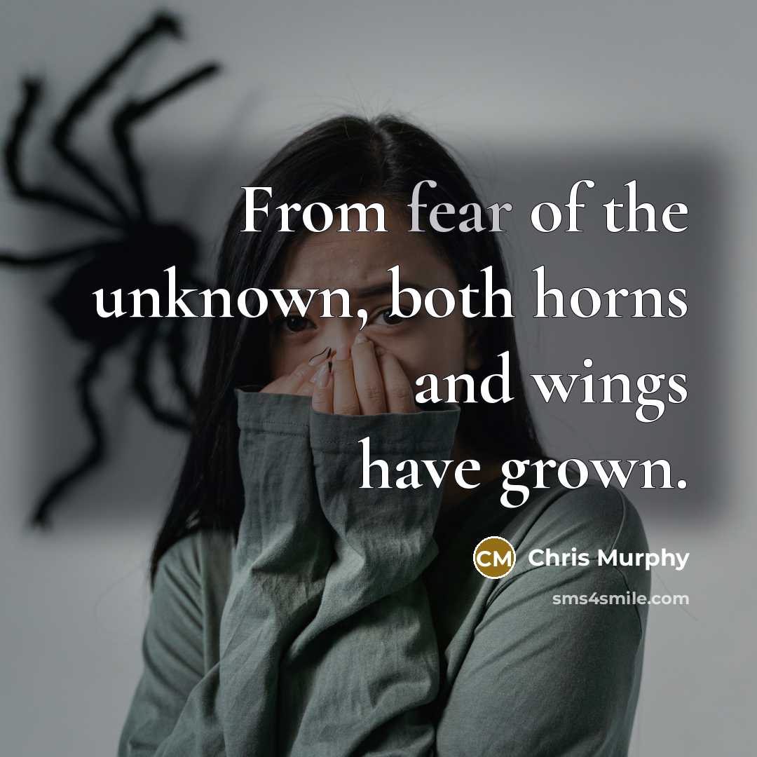 “From fear of the unknown, both horns and wings have…” quote by Chris Murphy