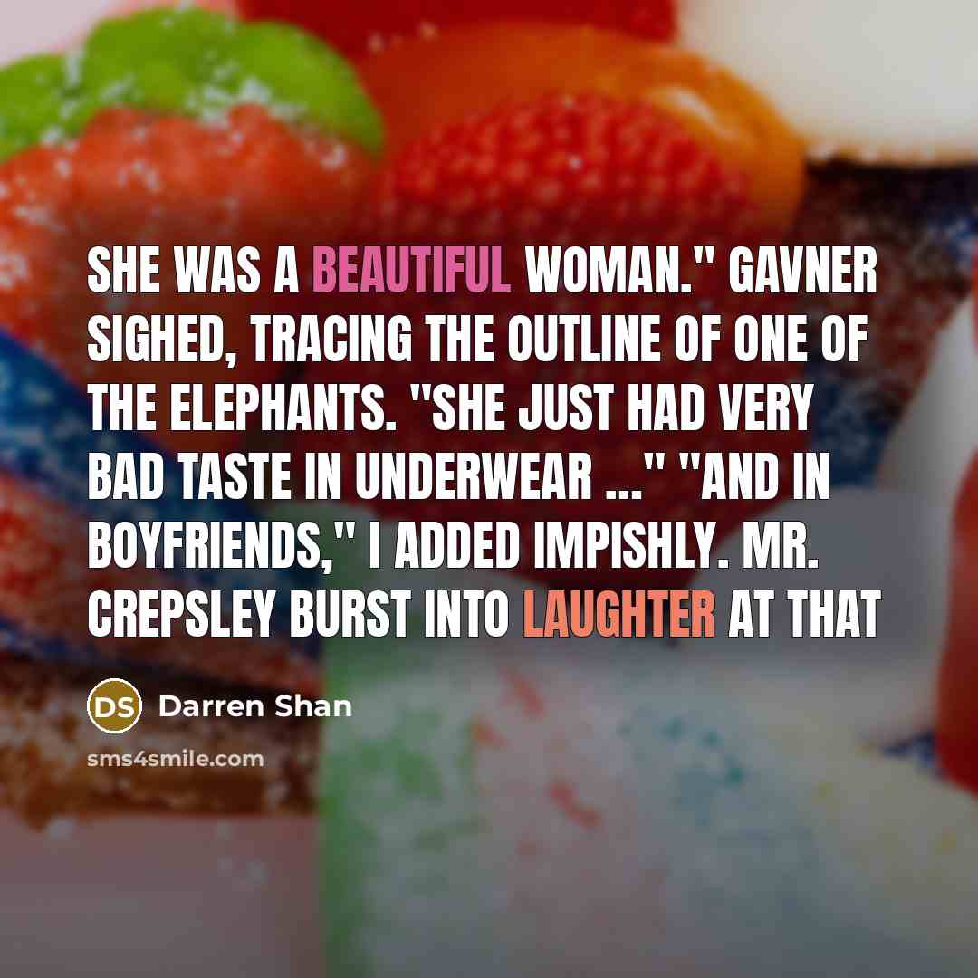 “She was a beautiful woman." Gavner sighed, tracing the outline…” quote by Darren Shan