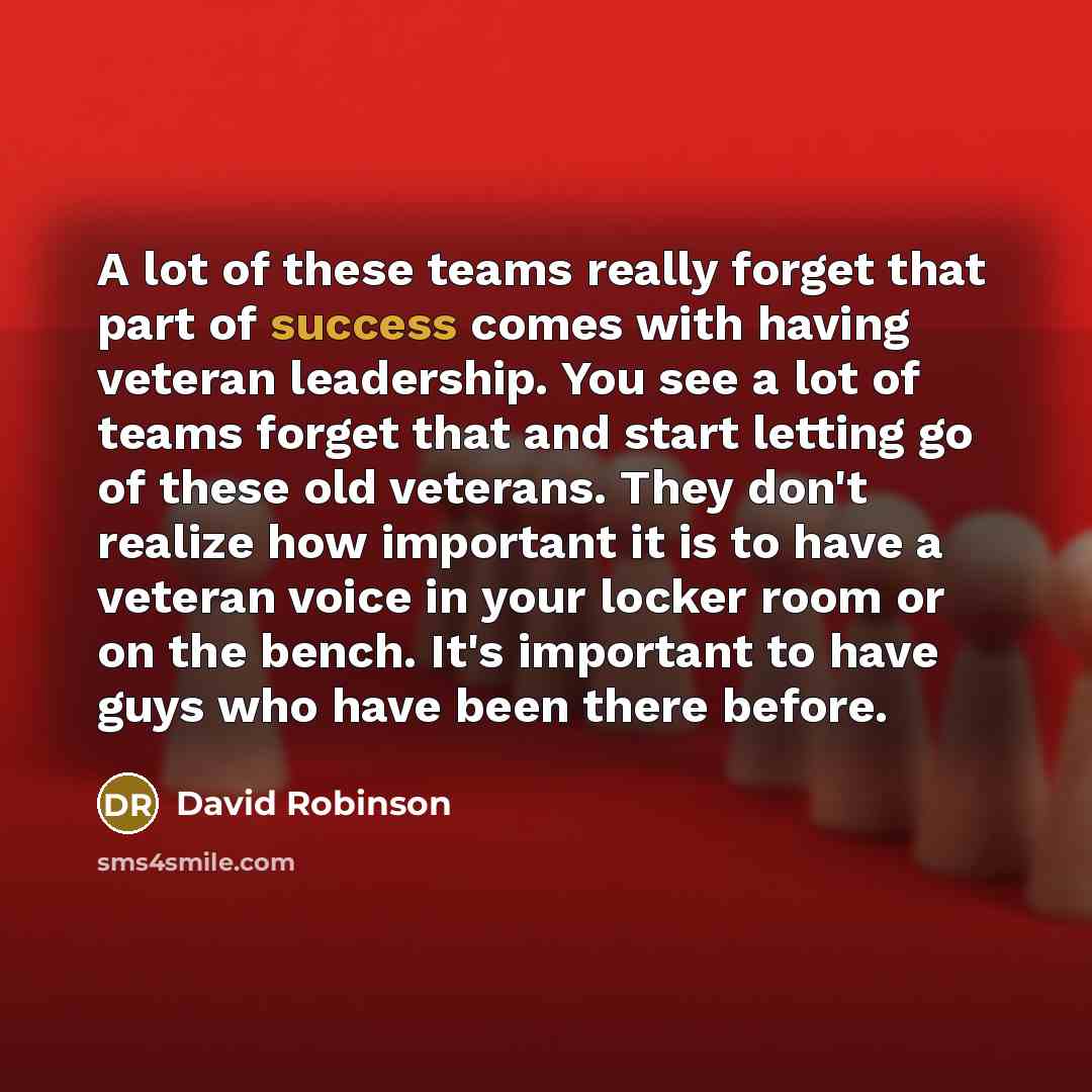 “A lot of these teams really forget that part of…” quote by David Robinson