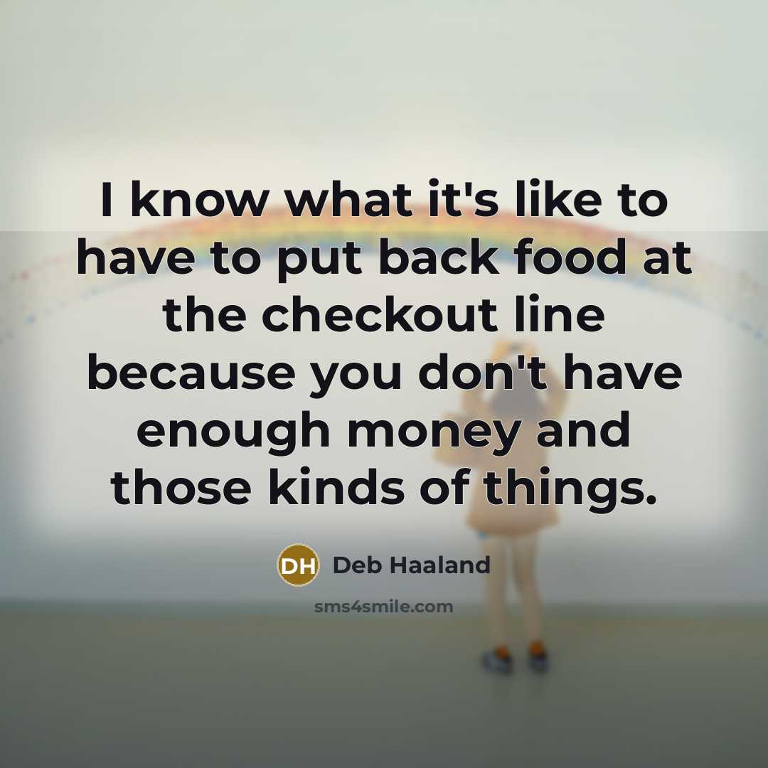 “I know what it's like to have to put back…” quote by Deb Haaland