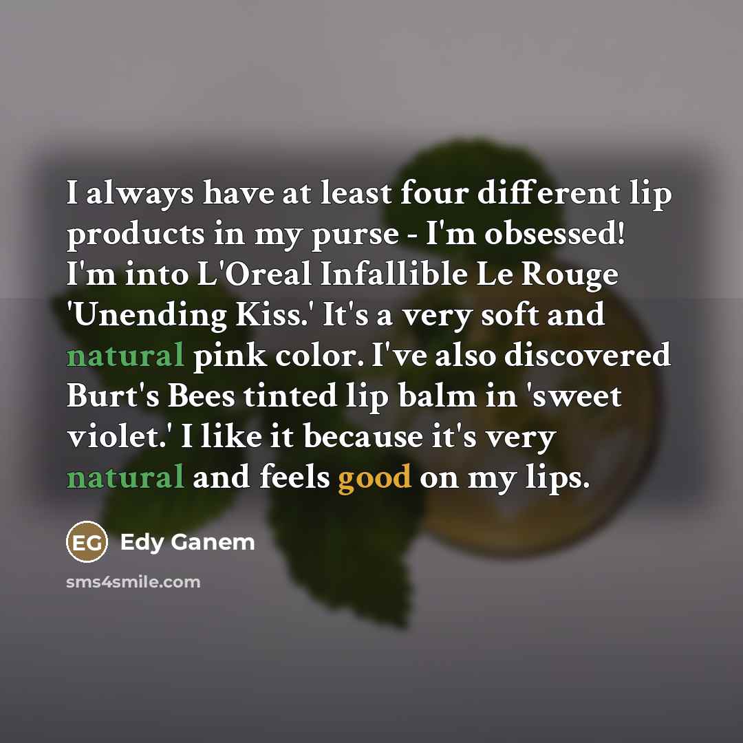 “I always have at least four different lip products in…” quote by Edy Ganem