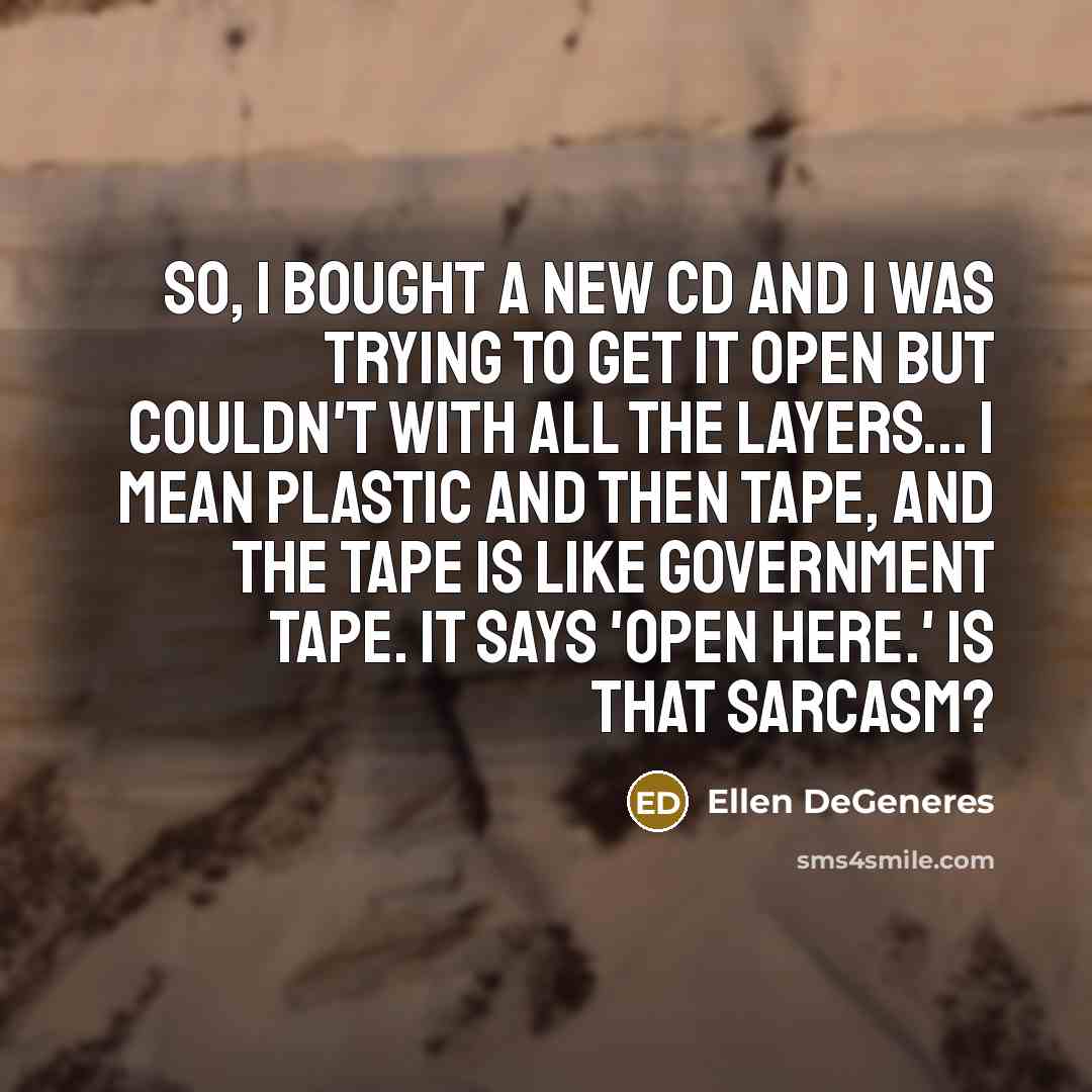 “So, I bought a new CD and I was trying…” quote by Ellen DeGeneres
