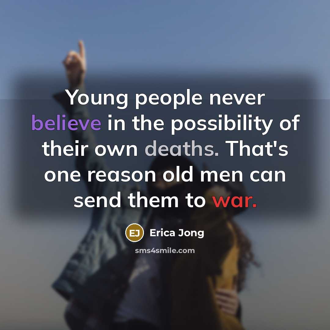 “Young people never believe in the possibility of their own…” quote by Erica Jong