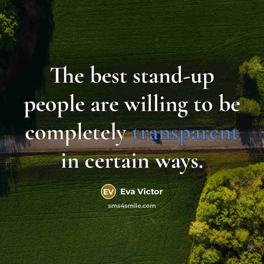 “The best stand-up people are willing to be completely transparent…” quote by Eva Victor