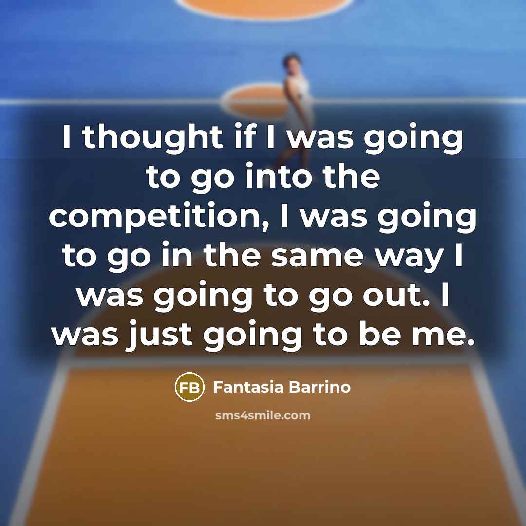 “I thought if I was going to go into the…” quote by Fantasia Barrino