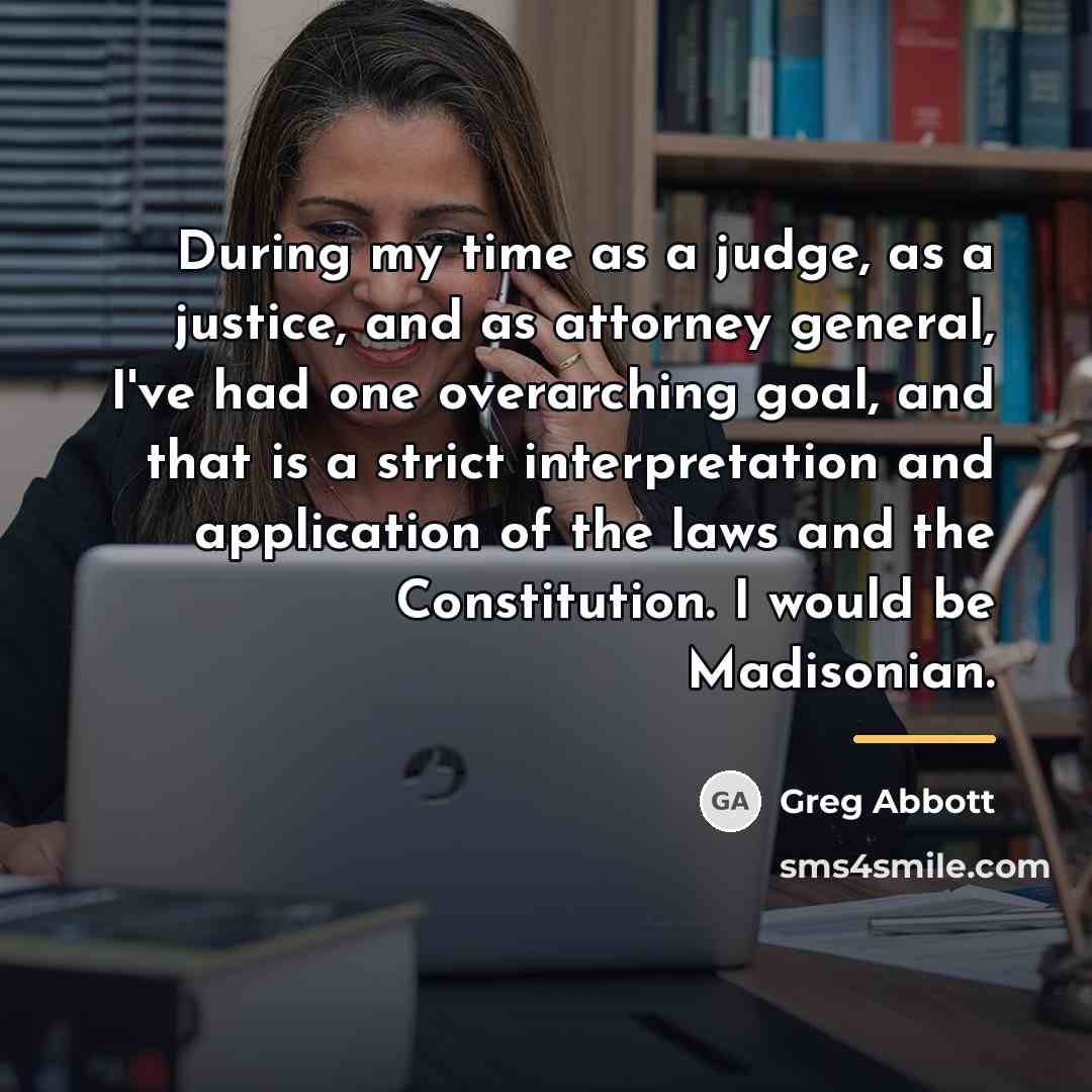 “During my time as a judge, as a justice, and…” quote by Greg Abbott