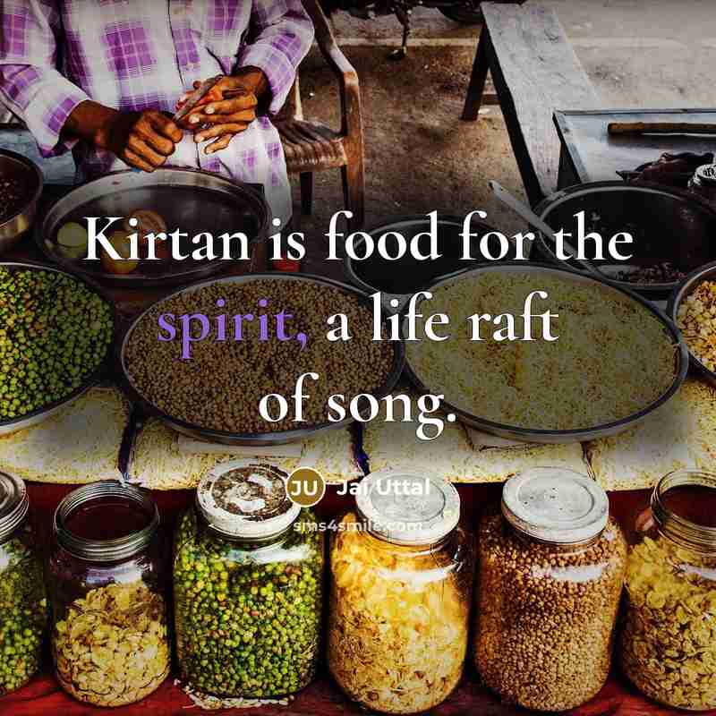 “Kirtan is food for the spirit, a life raft of…” quote by Jai Uttal