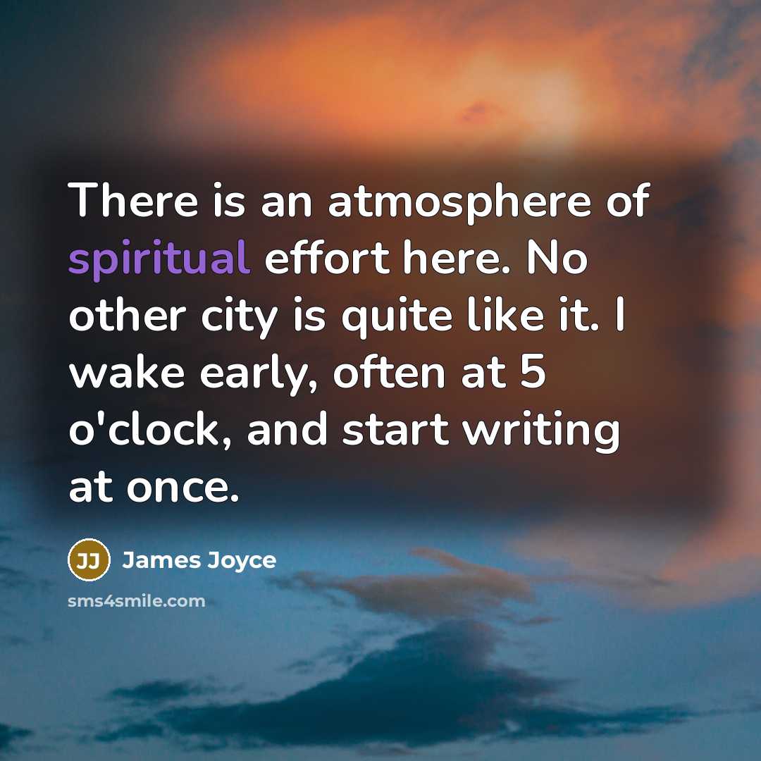 “There is an atmosphere of spiritual effort here. No other…” quote by James Joyce