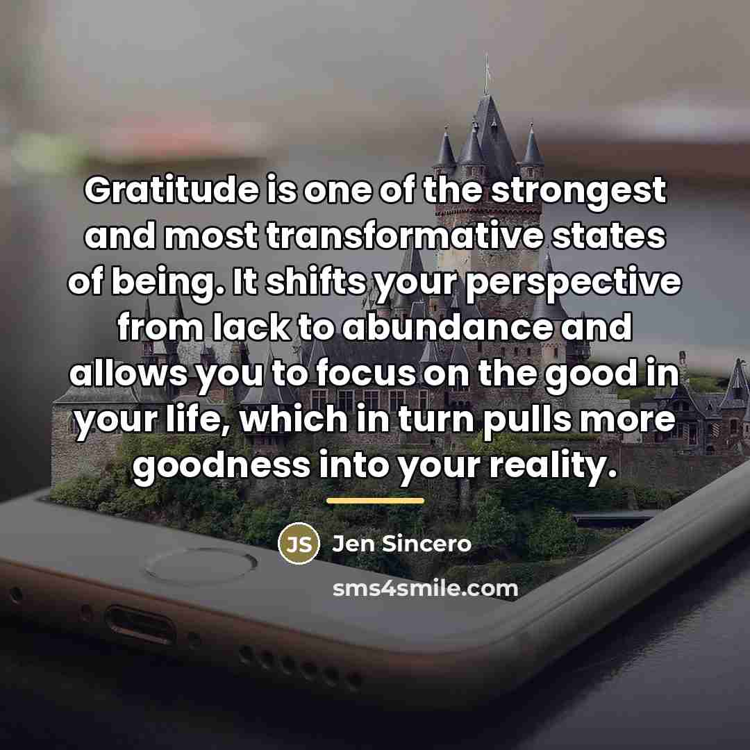 “Gratitude is one of the strongest and most transformative states…” quote by Jen Sincero