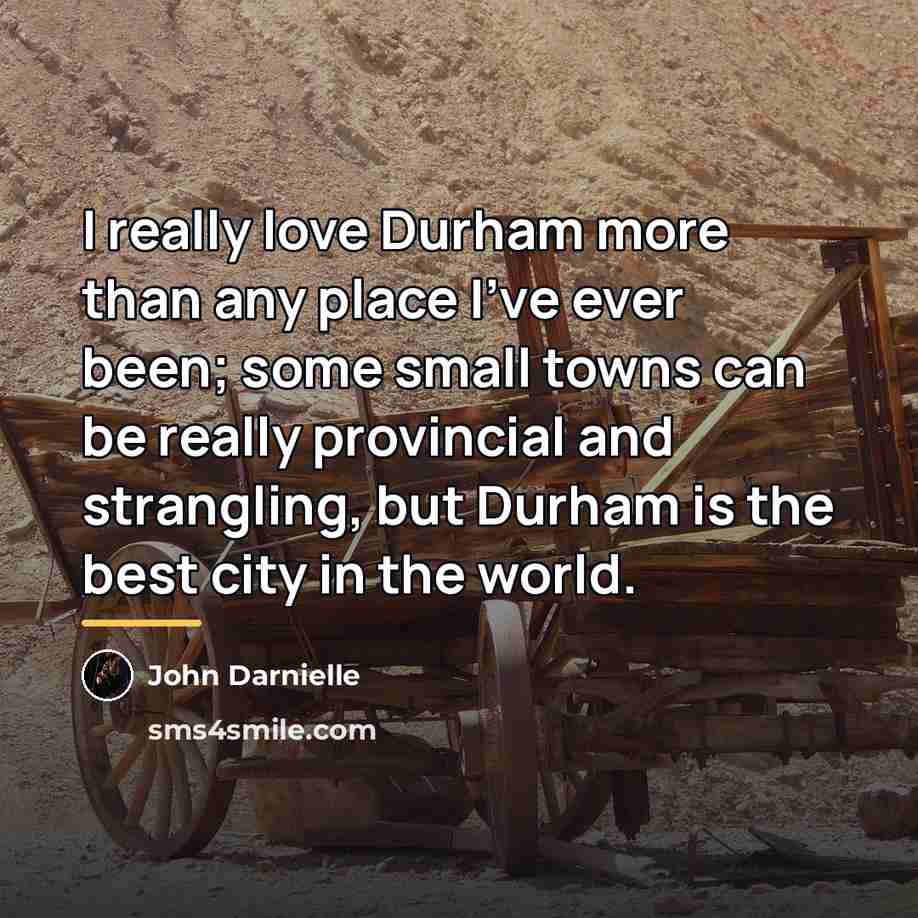 “I really love Durham more than any place I've ever…” quote by John Darnielle