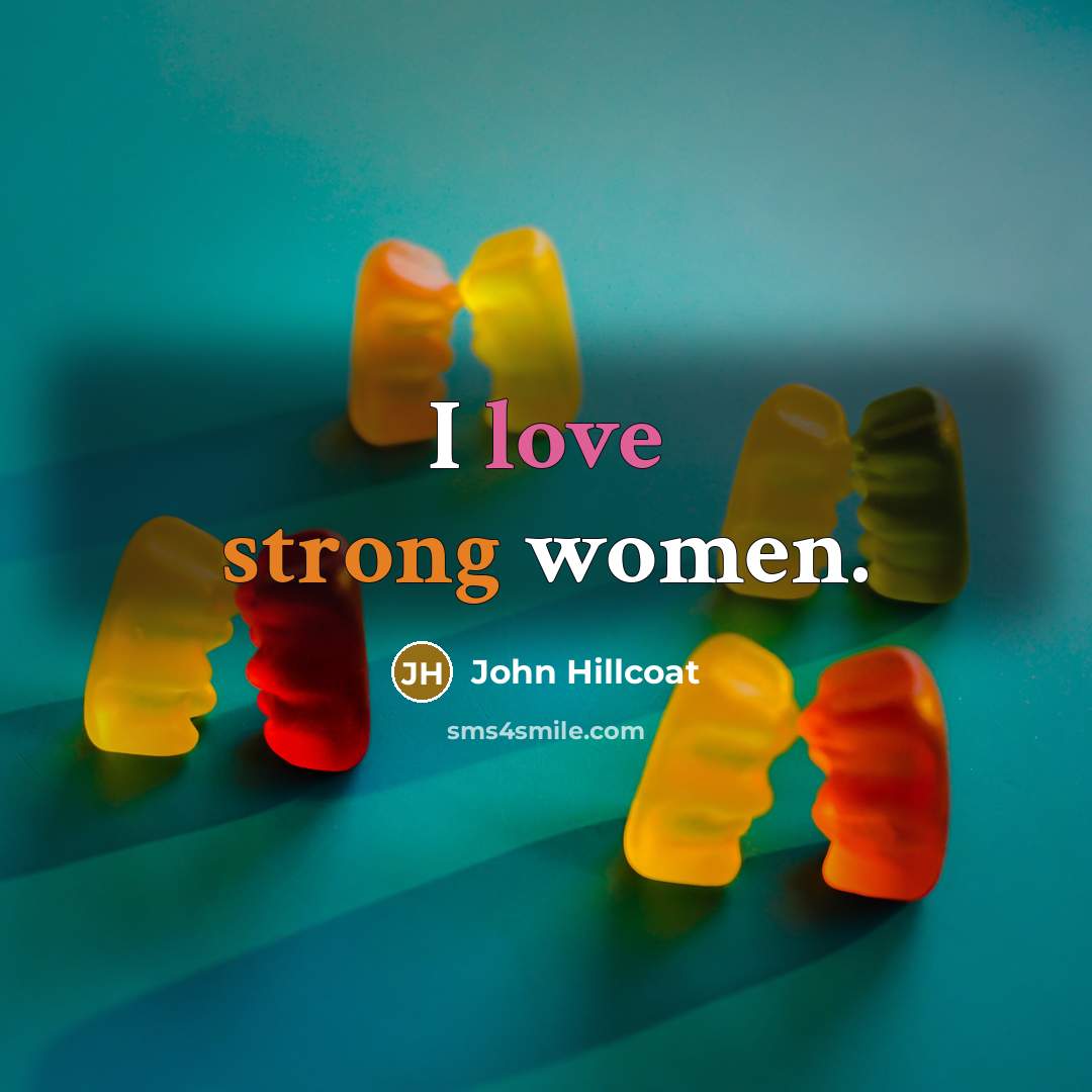 “I love strong women.” quote by John Hillcoat