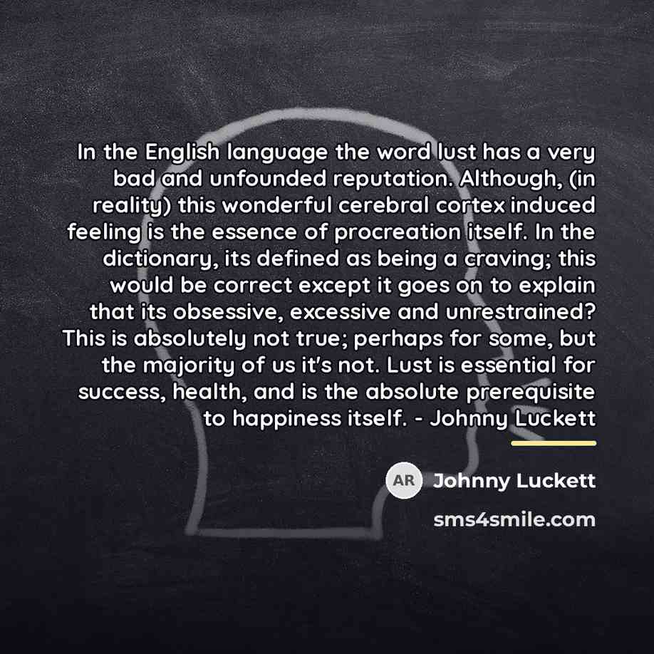 “In the English language the word lust has a very…” quote by Johnny Luckett