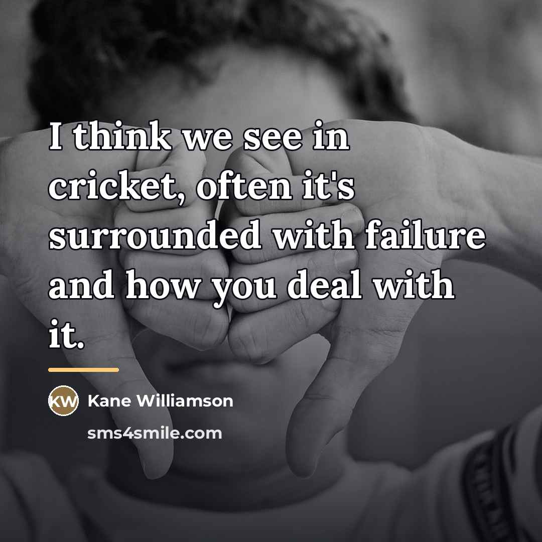 “I think we see in cricket, often it's surrounded with…” quote by Kane Williamson