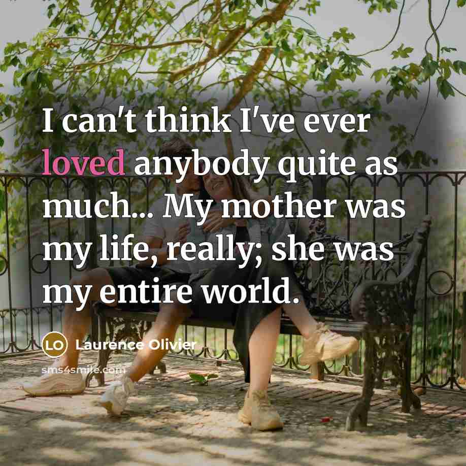 “I can't think I've ever loved anybody quite as much...…” quote by Laurence Olivier
