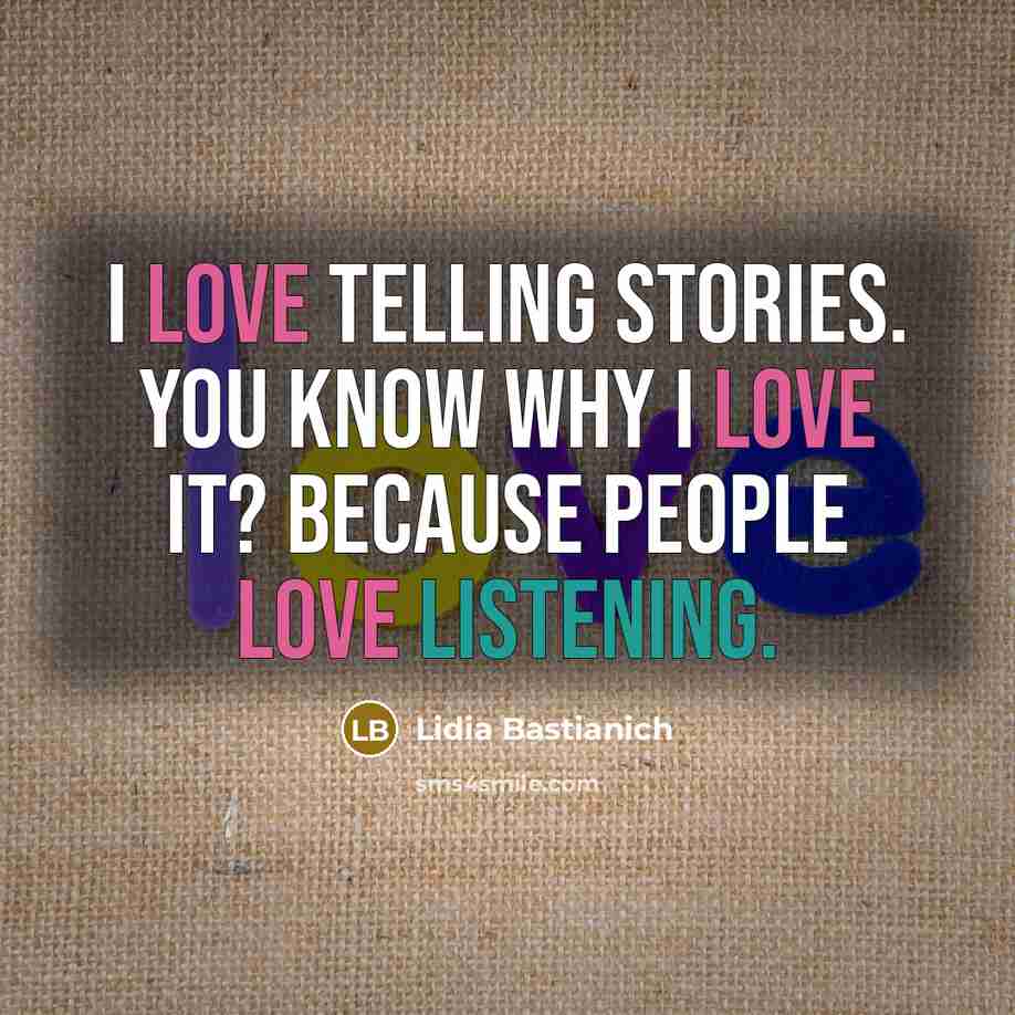 “I love telling stories. You know why I love it?…” quote by Lidia Bastianich