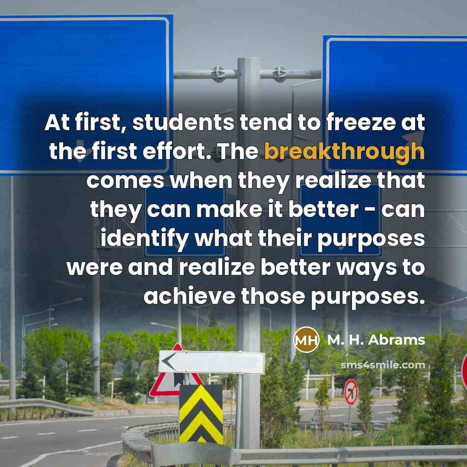 “At first, students tend to freeze at the first effort.…” quote by M. H. Abrams
