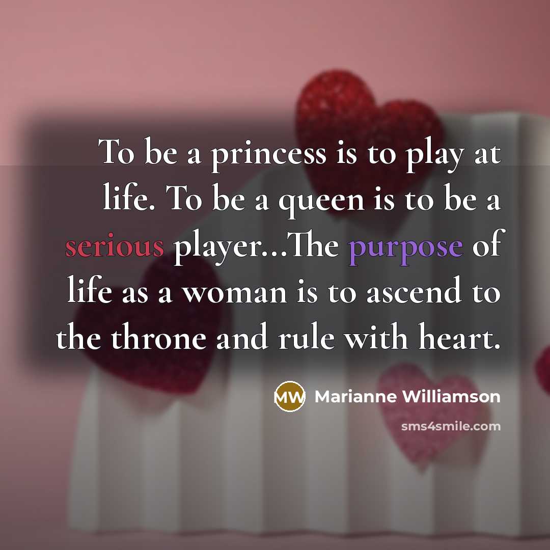 “To be a princess is to play at life. To…” quote by Marianne Williamson