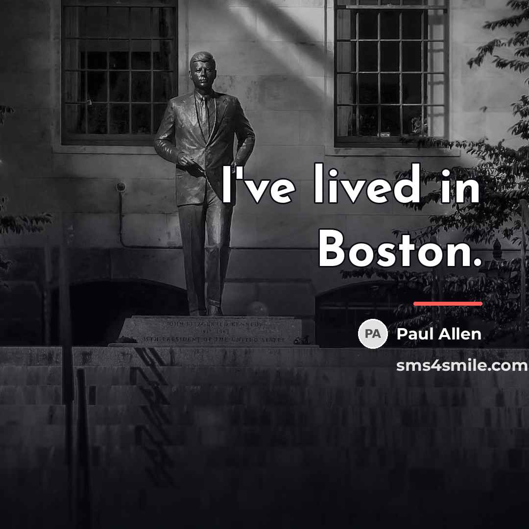 “I've lived in Boston.…” quote by Paul Allen
