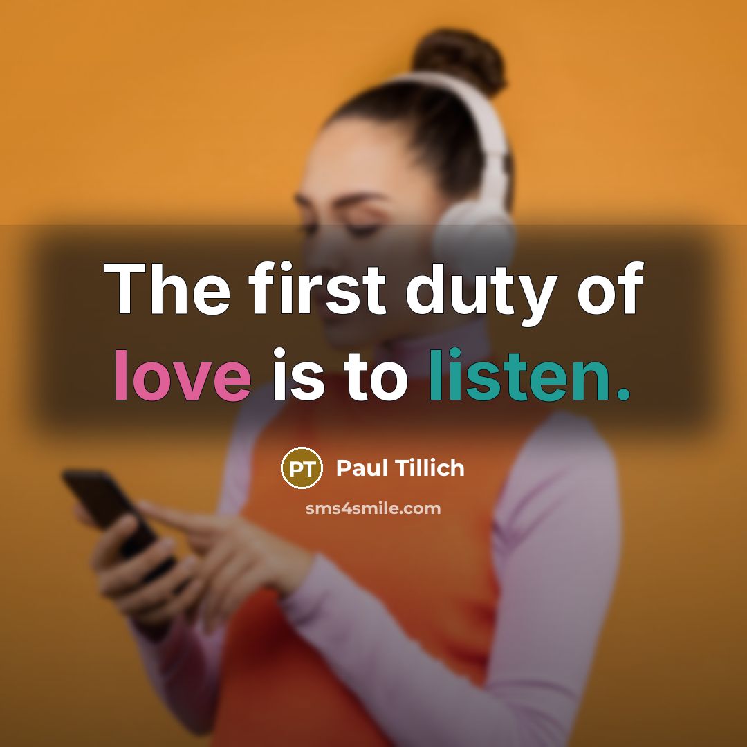 “The first duty of love is to listen.…” quote by Paul Tillich