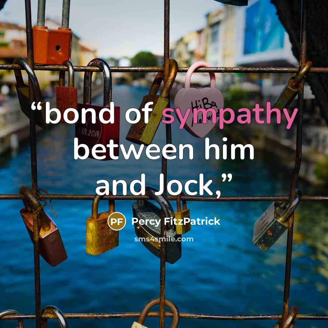 “bond of sympathy between him and Jock,” quote by Percy FitzPatrick