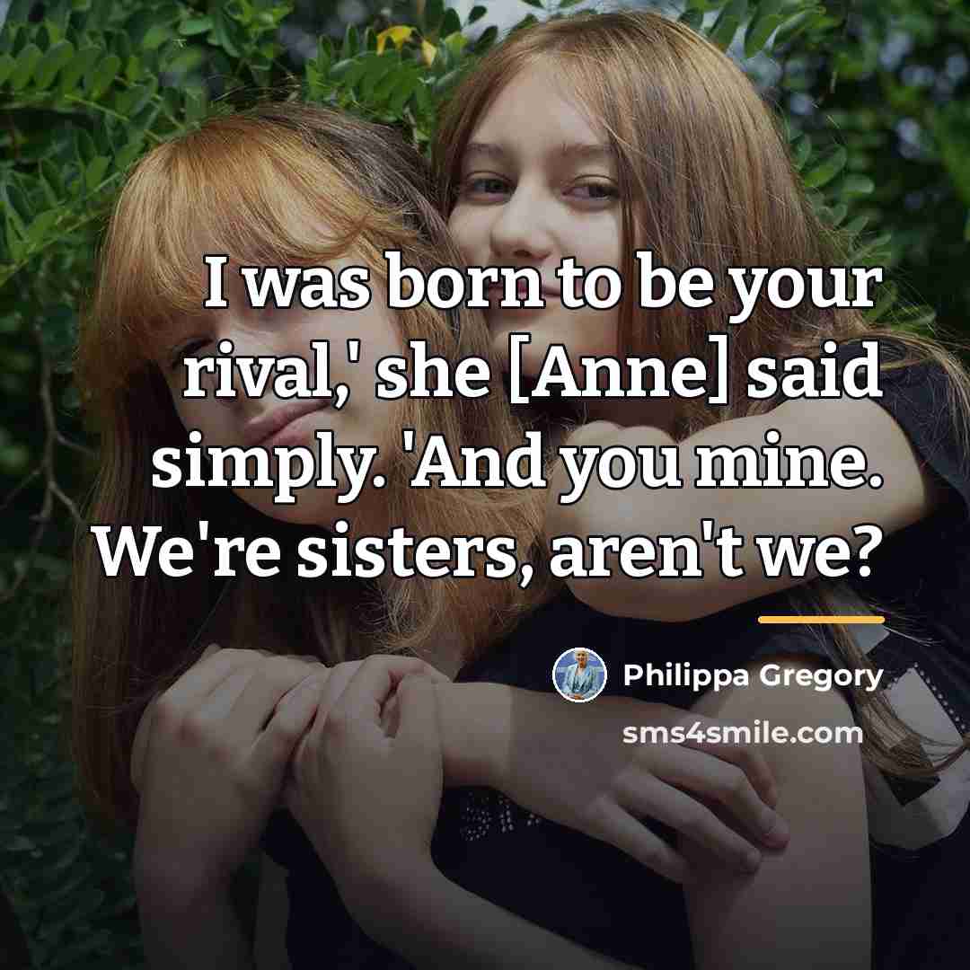 “I was born to be your rival,' she [Anne] said…” quote by Philippa Gregory