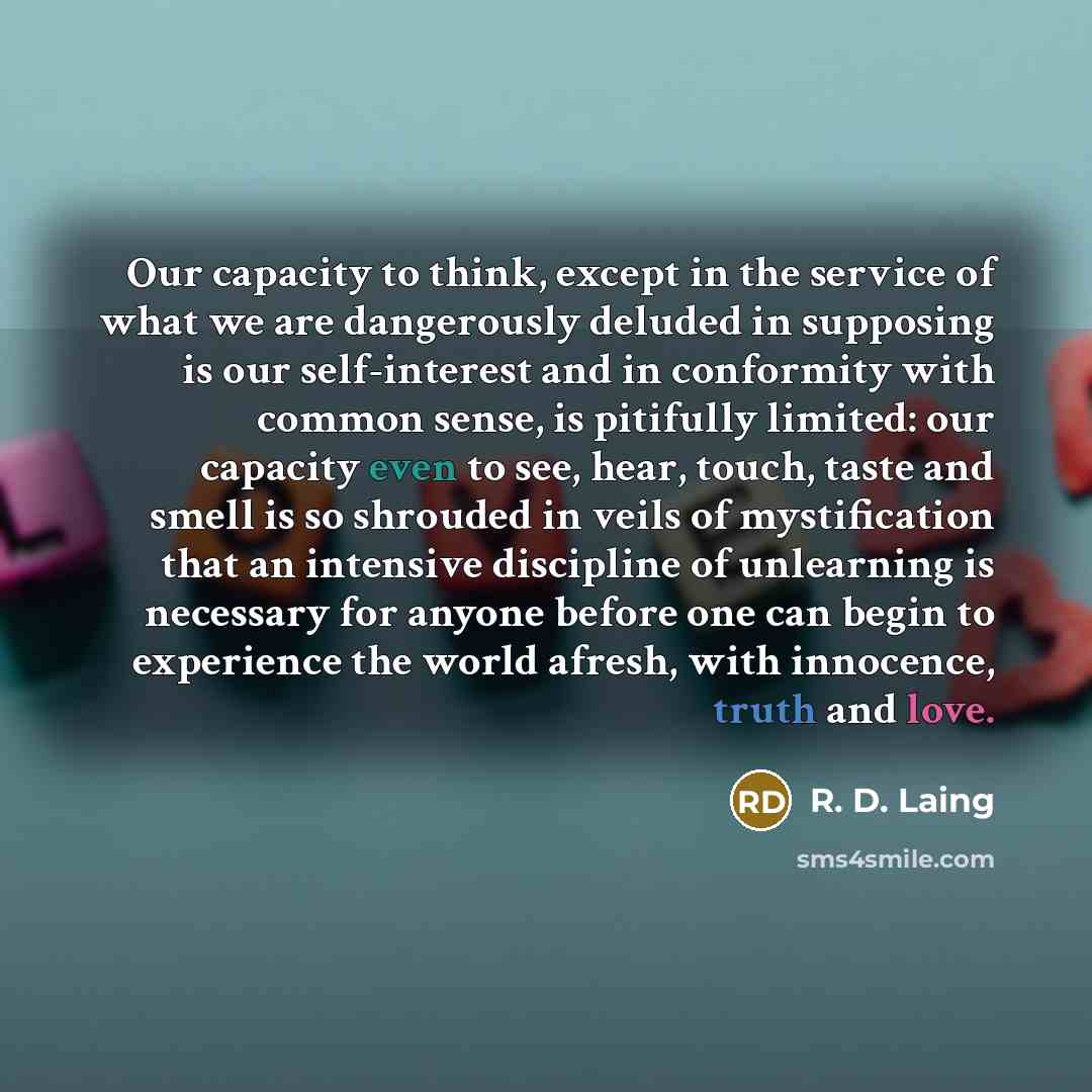 “Our capacity to think, except in the service of what…” quote by R. D. Laing