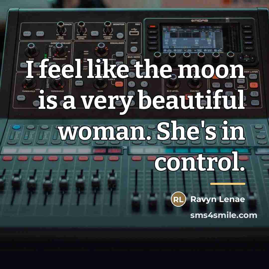 “I feel like the moon is a very beautiful woman.…” quote by Ravyn Lenae