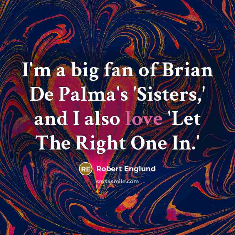 “I'm a big fan of Brian De Palma's 'Sisters,' and…” quote by Robert Englund