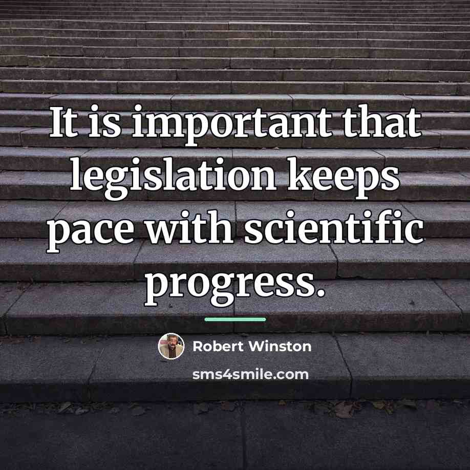 “It is important that legislation keeps pace with scientific progress.…” quote by Robert Winston
