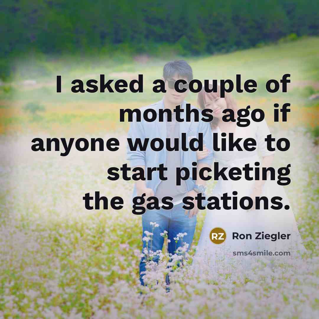 “I asked a couple of months ago if anyone would…” quote by Ron Ziegler