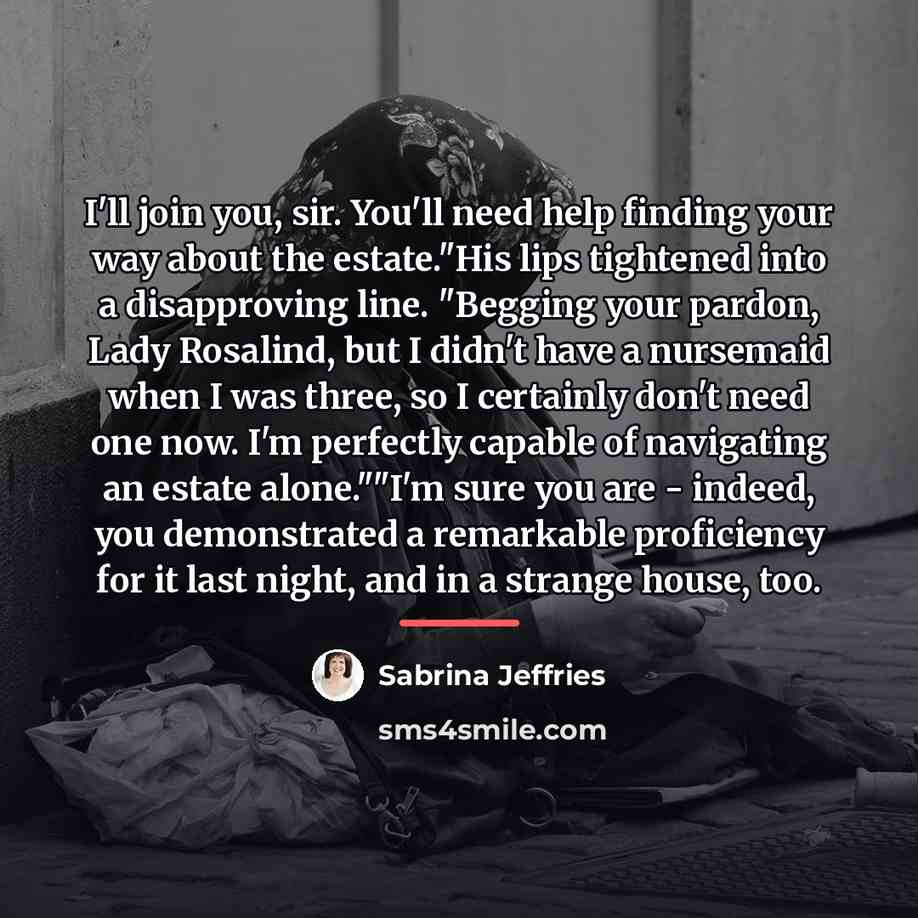 “I'll join you, sir. You'll need help finding your way…” quote by Sabrina Jeffries