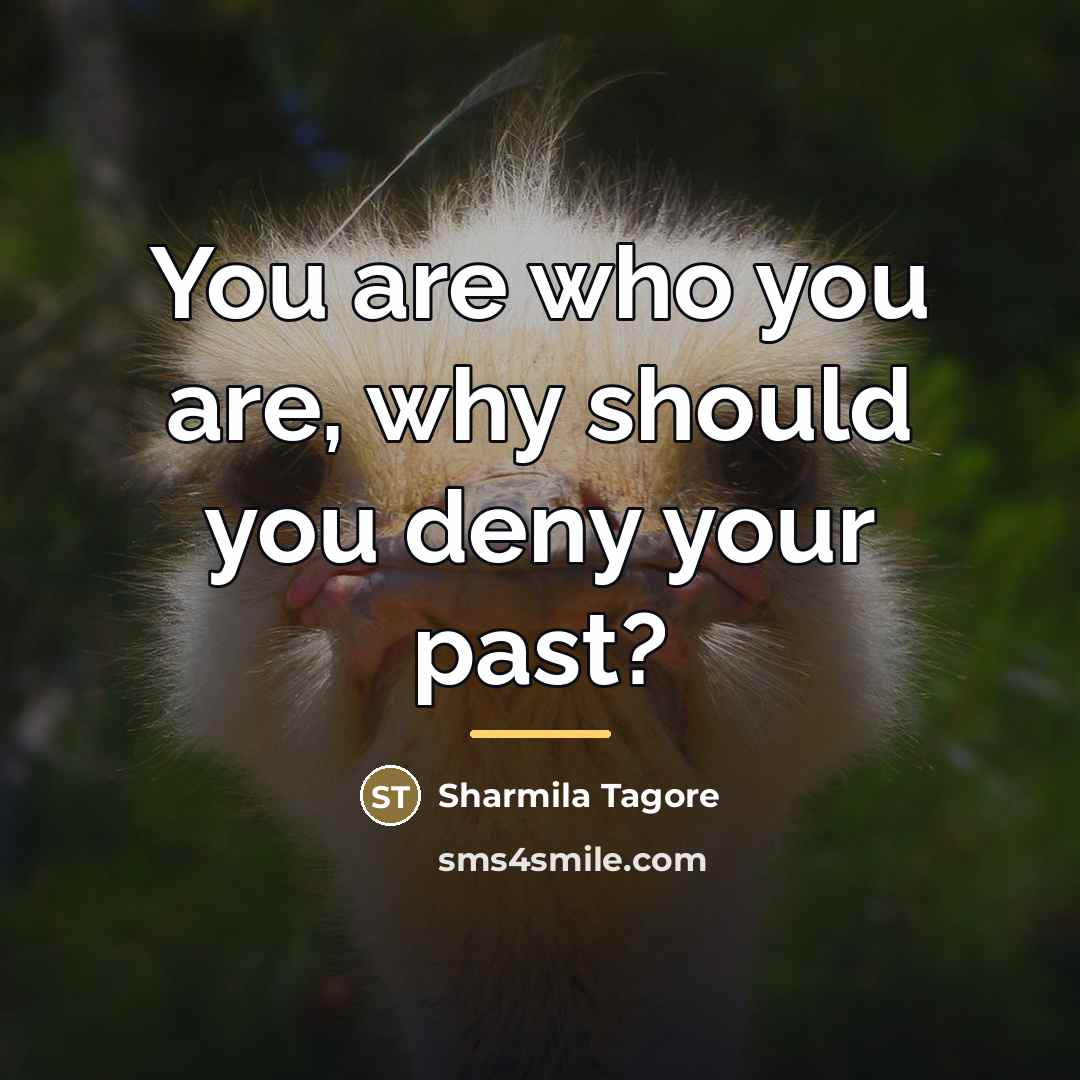 “You are who you are, why should you deny your…” quote by Sharmila Tagore