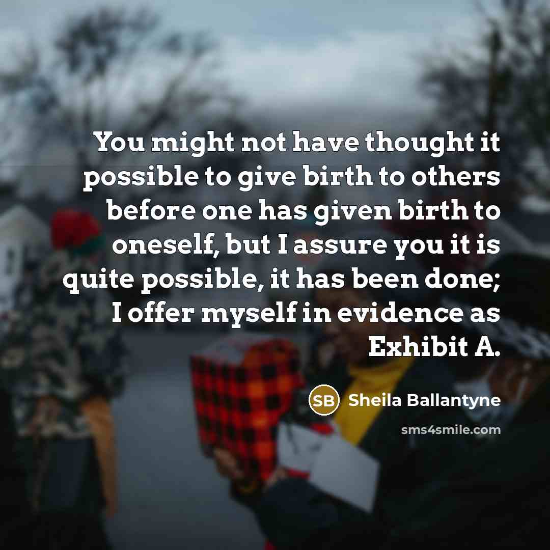“You might not have thought it possible to give birth…” quote by Sheila Ballantyne