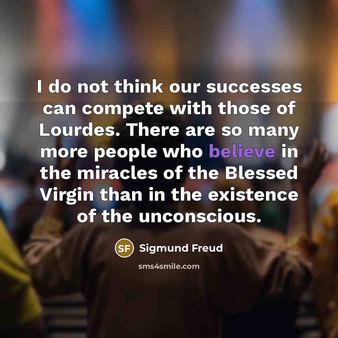 “I do not think our successes can compete with those…” quote by Sigmund Freud