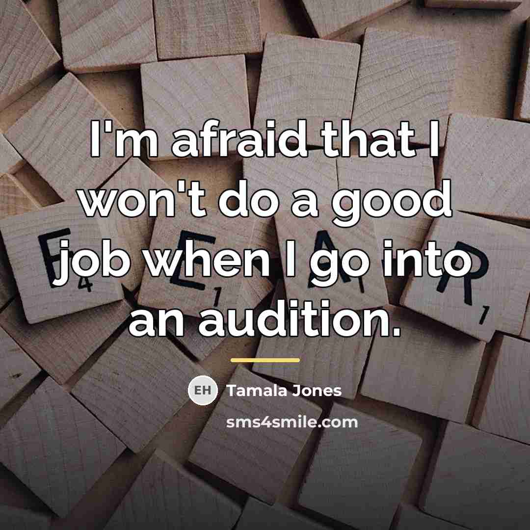 “I'm afraid that I won't do a good job when…” quote by Tamala Jones