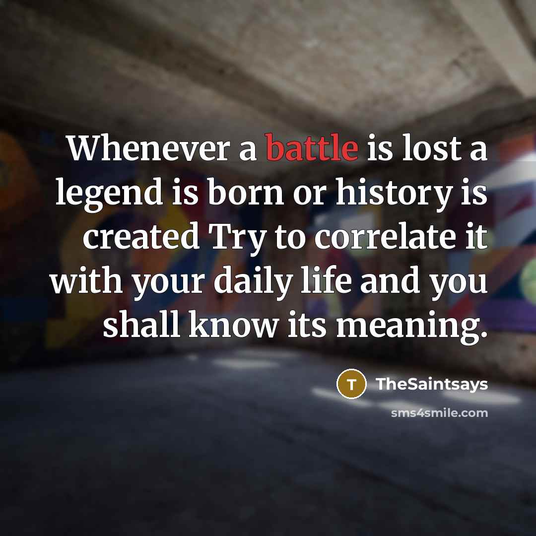 “Whenever a battle is lost a legend is born or…” quote by TheSaintsays