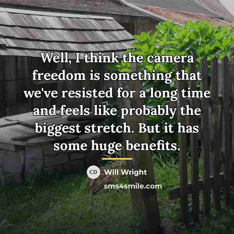 “Well, I think the camera freedom is something that we've…” quote by Will Wright