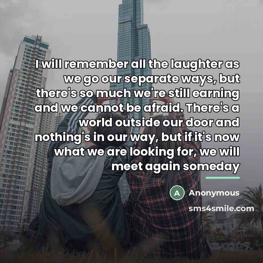 “I will remember all the laughter as we go our…” quote by Anonymous