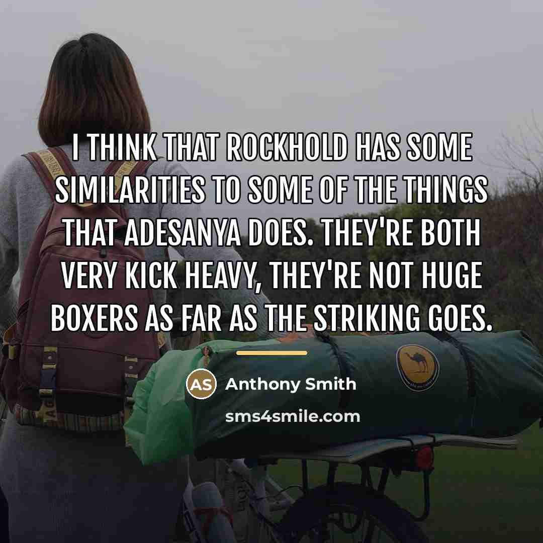 “I think that Rockhold has some similarities to some of…” quote by Anthony Smith