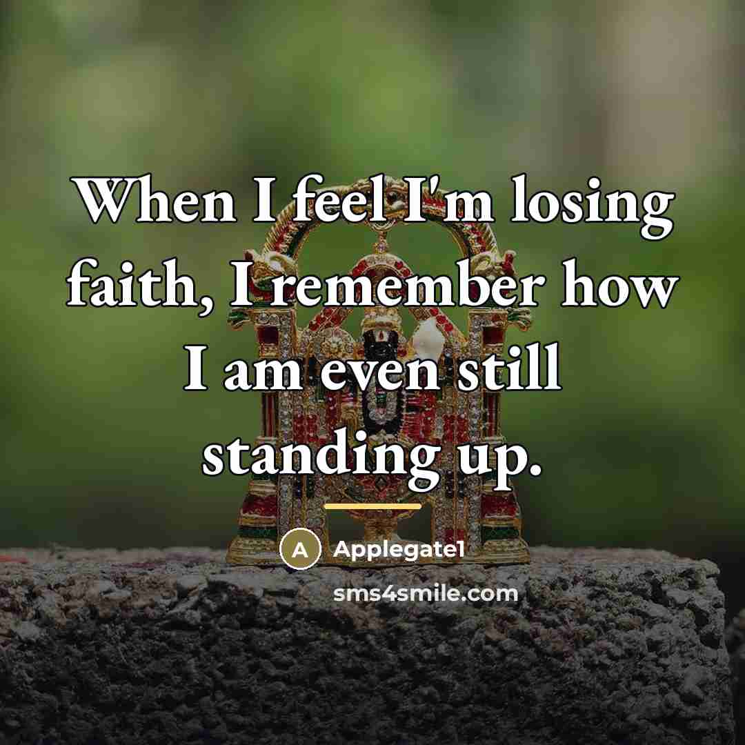 “When I feel I'm losing faith, I remember how I…” quote by Applegate1