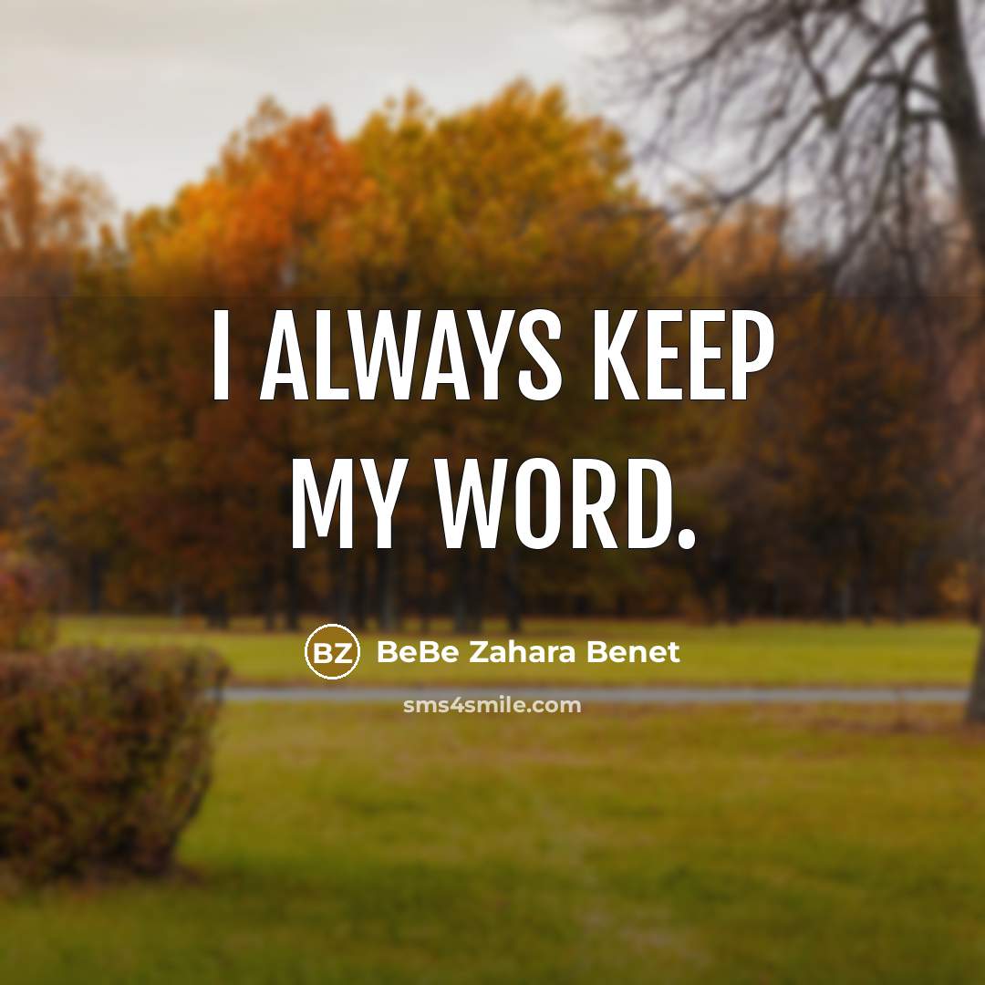 “I always keep my word.…” quote by BeBe Zahara Benet